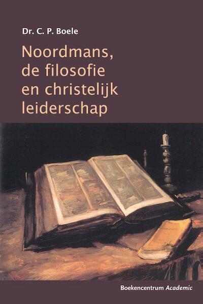 Noordmans, de filosofie en christelijk leiderschap - C.P. Boele (ISBN 9789023927051)
