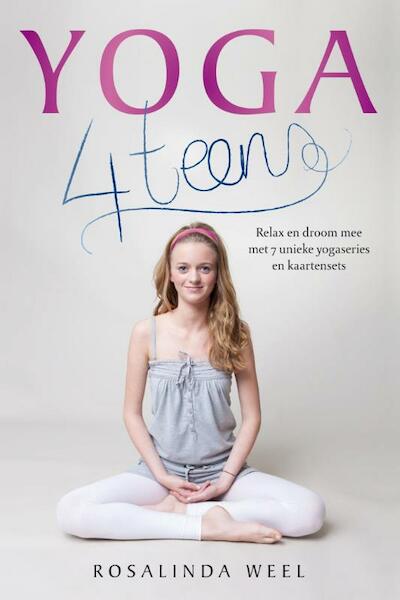 Yoga 4Teens - Rosalinda Weel (ISBN 9789401300902)
