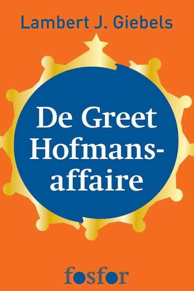 De Greet Hofmans-affaire - Lambert J. Giebels (ISBN 9789462250666)