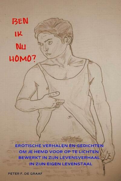 Ben ik nu homo? - Peter F. de Graaf (ISBN 9789081969406)
