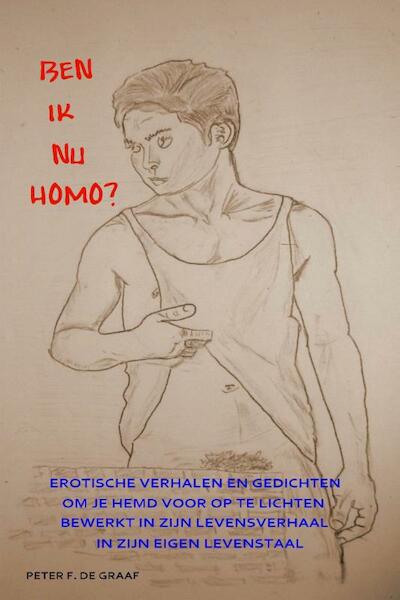 Ben ik nu homo? - Peter F. de Graaf (ISBN 9789081969413)