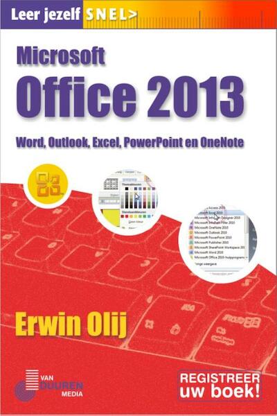 Leer jezelf snel Office 2013 - Erwin Olij (ISBN 9789059406070)