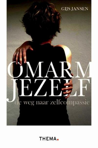 Omarm jezelf - Gijs Jansen (ISBN 9789058718105)