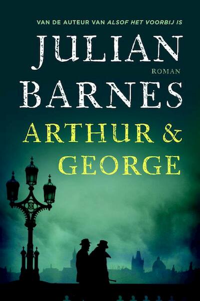 Arthur en George - Julian Barnes (ISBN 9789046704516)