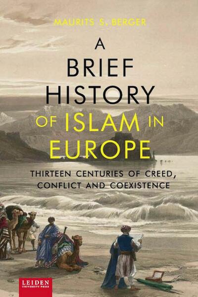 A brief history of Islam in Europe - Maurits S. Berger (ISBN 9789087281953)