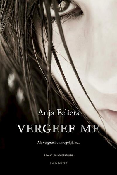 Vergeef me - Anja Feliers (ISBN 9789401417853)