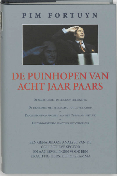 De puinhopen van acht jaar Paars - Pim Fortuyn (ISBN 9789061129110)