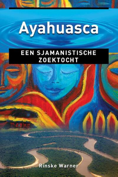 Ayahuasca - Rinske Warner (ISBN 9789020211313)