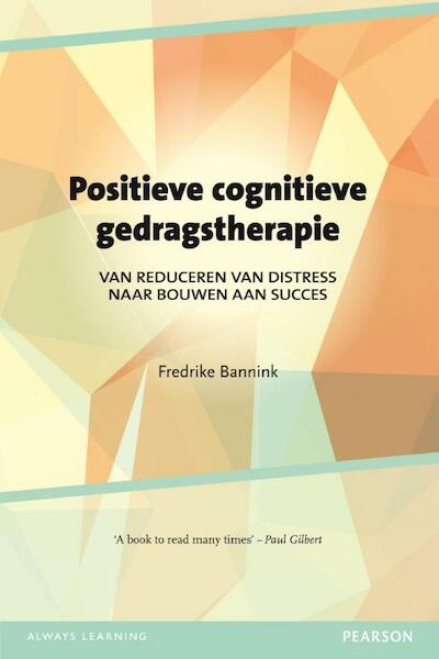 Positieve cognitieve gedragstherapie - Fredrike Bannink (ISBN 9789026522703)