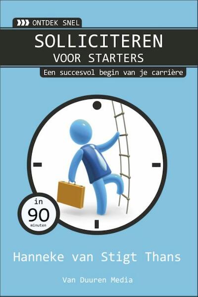 Solliciteren voor starters - Hanneke van Stigt Thans (ISBN 9789059407169)