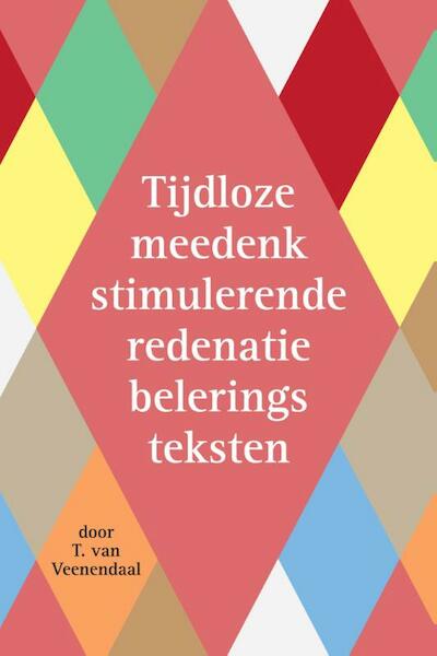 Tijdloze meedenkstimulerende redenatiebeleringsteksten - T. van Veenendaal (ISBN 9789059742758)