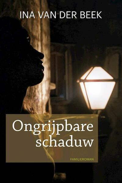 Ongrijpbare schaduw - Ina van der Beek (ISBN 9789020534122)