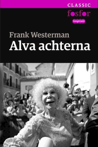 Alva achterna - Frank Westerman (ISBN 9789462251342)