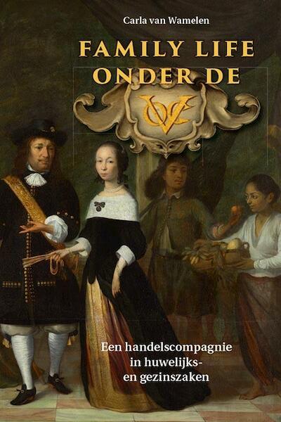 Family life onder de VOC - Carla van Wamelen (ISBN 9789087044947)