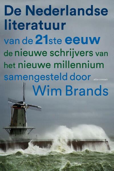 Nederlandse literatuur van de 21e eeuw - (ISBN 9789025445096)