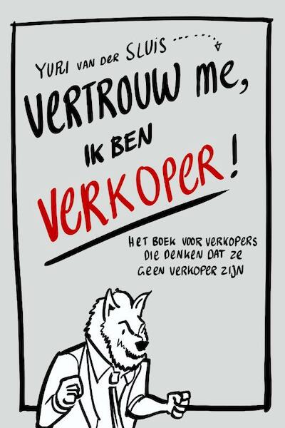 Vertrouw me, ik ben verkoper - Yuri van der Sluis (ISBN 9789047008521)