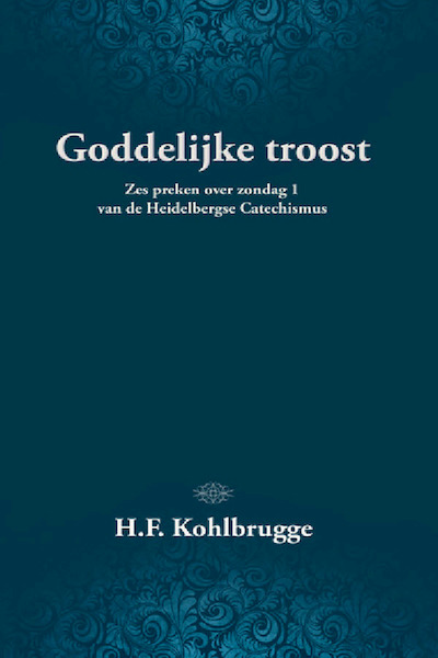 Goddelijke troost - Dr. H.F. Kohlbrugge (ISBN 9789033606281)