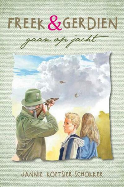 Freek en Gerdien gaan mee op jacht - Jannie Koetsier-Schokker, Adri Burghout (ISBN 9789033634086)