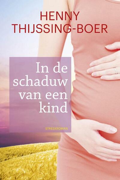 In de schaduw van een kind - Henny Thijssing-Boer (ISBN 9789020534429)
