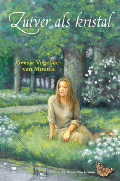 Zuiver als kristal - Geesje Vogelaar-van Mourik (ISBN 9789033631795)