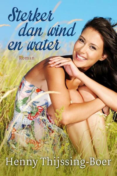 Sterker dan wind en water - Henny Thijssing-Boer (ISBN 9789401905022)