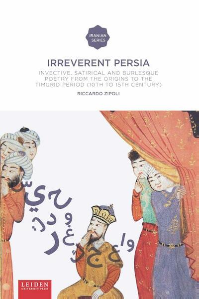 Irreverent Persia - Riccardo Zipoli (ISBN 9789087282271)