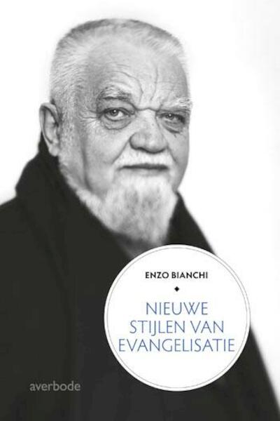 Nieuwe stijlen van evangelisatie - Enzo Bianchi (ISBN 9789031739547)