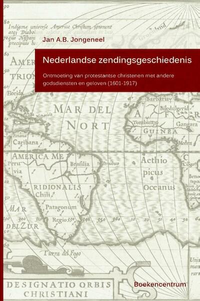 Nederlandse zendingsgeschiedenis - Jan A.B. Jongeneel (ISBN 9789023970187)