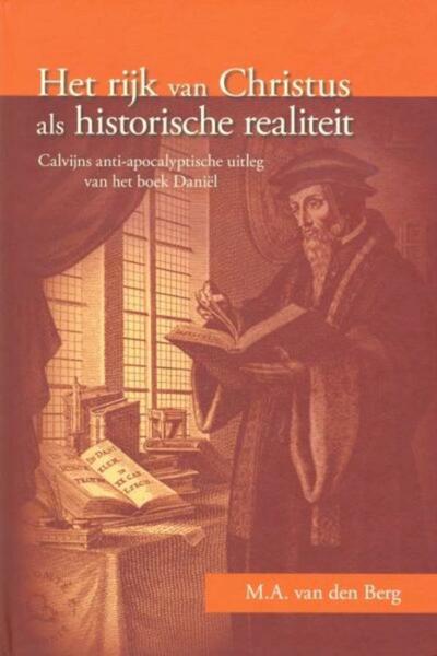 Het rijk van Christus als historische realiteit - Machiel Adrianus Berg (ISBN 9789462784284)