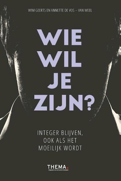 Wie wil je zijn? - Wim Geerts, Annette de Vos-van Weel (ISBN 9789462720596)