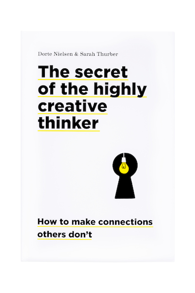 The secret of the highly creative thinker - Dorte Nielsen, Sara Thurber (ISBN 9789063694159)