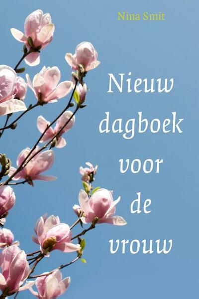 Nieuw dagboek voor de vrouw - Nina Smit (ISBN 9789085201694)