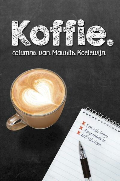 Koffie - Maurits Koelewijn (ISBN 9789082444025)