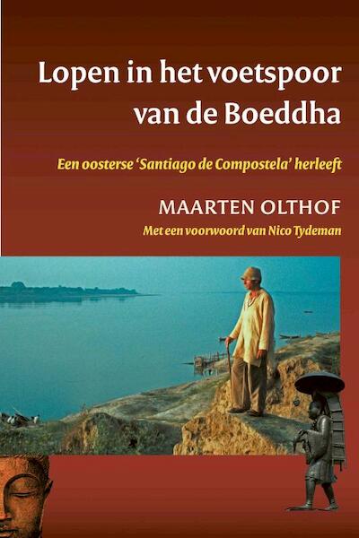 Lopen in het spoor van de Boeddha - Maarten Olthof (ISBN 9789025959272)