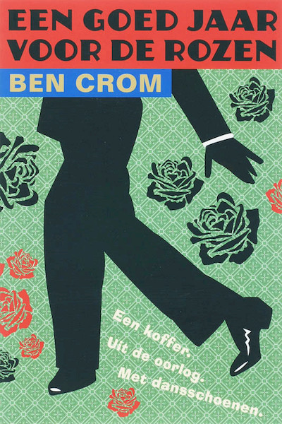 Een goed jaar voor de rozen - B. Crom (ISBN 9789061698098)