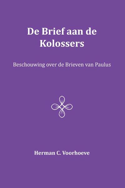 De Brief aan de Kolossers - Herman C. Voorhoeve (ISBN 9789057193354)