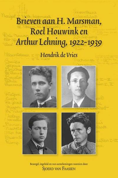 Brieven aan H. Marsman, Roel Houwink en Arthur Lehning, 1922-1939 - Hendrik de Vries (ISBN 9789087046156)