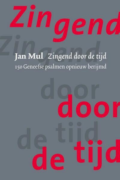 Zingend door de tijd - Jan Mul (ISBN 9789065394187)