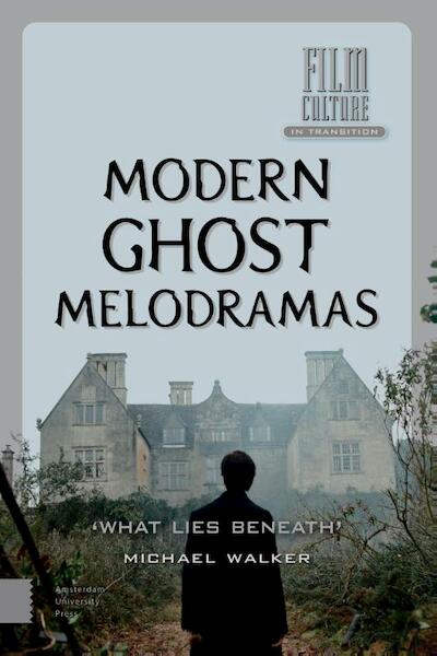 Modern ghost melodramas - Michael Walker (ISBN 9789462980167)