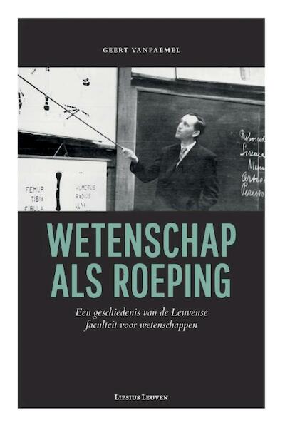 Wetenschap als roeping - Geert Vanpaemel (ISBN 9789462701021)