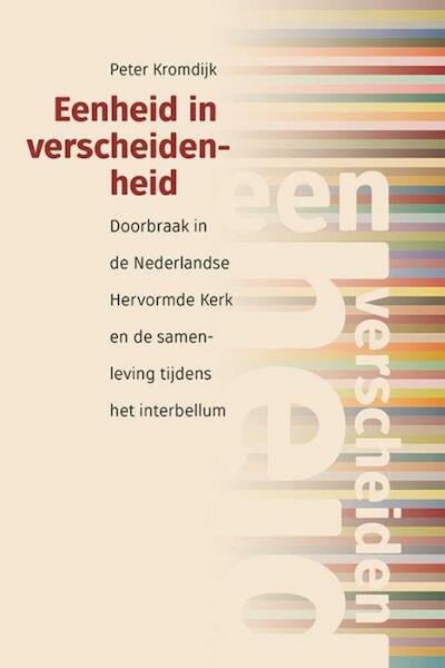 Eenheid in verscheidenheid - Peter Kromdijk (ISBN 9789087046293)