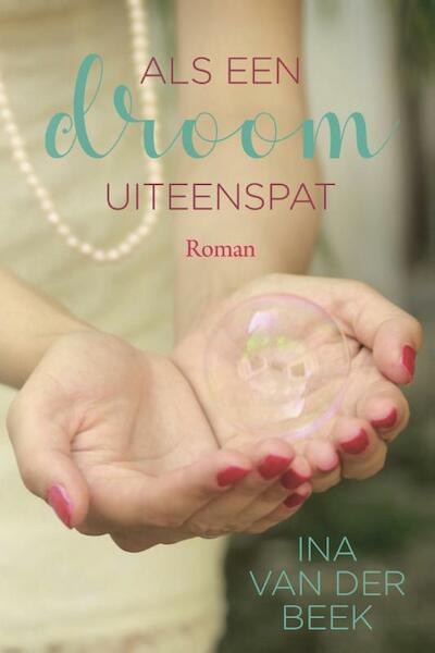 Als een droom uiteenspat - Ina van der Beek (ISBN 9789401909402)