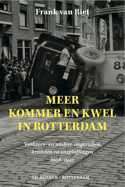 Meer kommer en kwel in Rotterdam - Frank van Riet (ISBN 9789061007302)