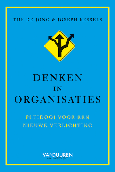 Denk in organisaties - Tjip de Jong, Joseph Kessels (ISBN 9789089654014)