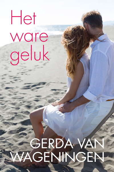 Het ware geluk - Gerda van Wageningen (ISBN 9789401914086)