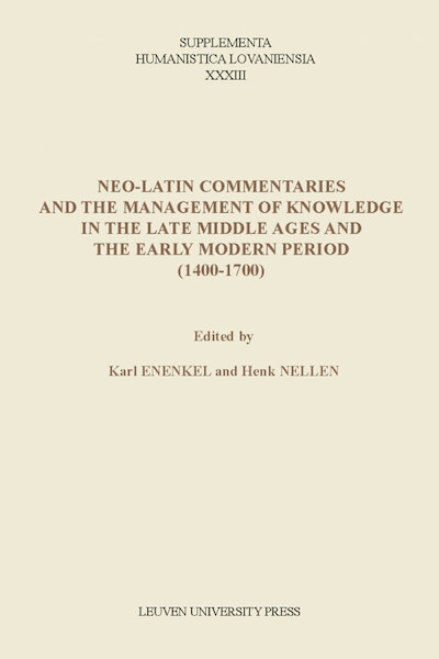 Neo-Latin commentaries and the management of knowledge in the late middle ages and the Early modern period (1400-1700) - (ISBN 9789461661272)