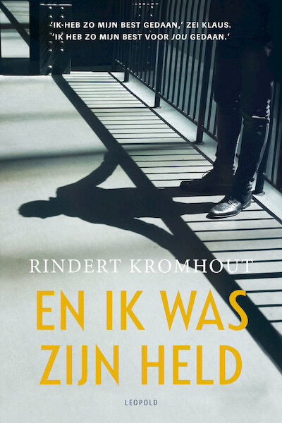 En ik was zijn held - Rindert Kromhout (ISBN 9789025876128)