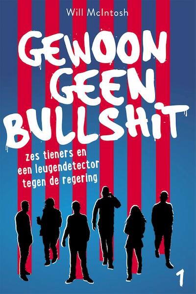 Bullshit 1 - Gewoon geen bullshit - Will McIntosh (ISBN 9789026147203)