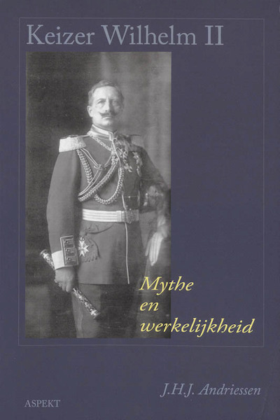 Keizer Wilhelm II - J.H.J. Andriessen (ISBN 9789059114982)