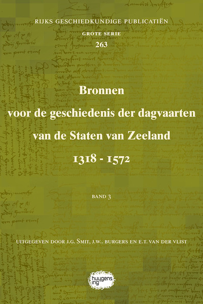 Bronnen voor de geschiedenis der dagvaarten van de Staten van Zeeland 1318 - 1572 - (ISBN 9789088906466)